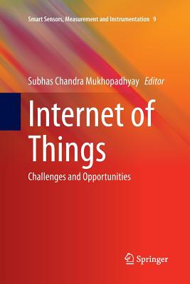 Internet of Things: Challenges and Opportunities - Mukhopadhyay, Subhas Chandra (Editor)