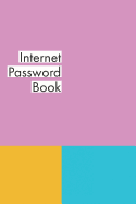 Internet Password Book: Personal Internet Address and Password Organizer Notebook (Volume 2)