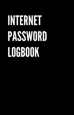 Internet Password Logbook: Black Password organizer to Keep Usernames, Passwords, Web Addresses & More. Alphabetical Tabs for Quick Easy Access - Journals, Practical Blank