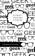 Internet Password Logbook: Geek Internet Password Keeper Logbook Organizer. Password Keeper. 50 pages (100 pages). 450 Password entries, network and key information.