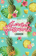 Internet Password Logbook: Internet Password Organizer Pineapple Summer Cover Password Journal and Alphabetical Tabs To Protect Usernames and Passwords Easy Tracker