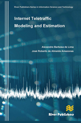 Internet Teletraffic Modeling and Estimation - de Lima, Alexandre Barbosa, and Amazonas, Jose Roberto de Almeida