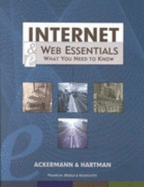 Internet & Web Essentials: What You Need to Know - Ackermann, Ernest C, Ph.D.