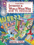 Internet & World Wide Web: How to Program - Deitel, Paul J, and Deitel, Harvey M, PH.D.