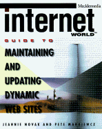 Internet World's Guide to Maintaining and Updating Dynamic Wed Sites - Novak, Jeannie, and Markiewicz, Pete