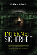 Internetsicherhe: Ein umfassendes Einsteigerbuch Leitfaden zum Erlernen der Bereiche der Cybersicherheit von A bis Z