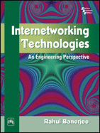 Internetworking Technology: An Engineering Perspective - Banerjee, Rahul