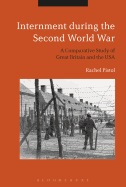 Internment During the Second World War: A Comparative Study of Great Britain and the USA