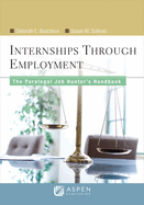 Internships Through Employment: The Paralegal Job Hunter's Handbook