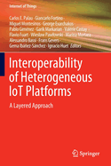 Interoperability of Heterogeneous IoT Platforms: A Layered Approach