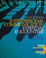 Interpersonal Communication: Everyday Encounters (with CD-ROM and Infotrac)