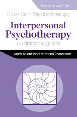 Interpersonal Psychotherapy 2E                                        A Clinician's Guide - Stuart, Scott, and Robertson, Michael