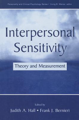 Interpersonal Sensitivity: Theory and Measurement - Hall, Judith A, Dr. (Editor), and Bernieri, Frank J (Editor)