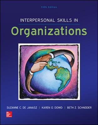 Interpersonal Skills in Organizations (Int'l Ed) - de Janasz, Suzanne, and Dowd, Karen, and Schneider, Beth