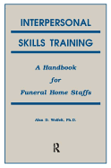 Interpersonal Skills Training: A Handbook for Funeral Service Staffs