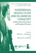 Interpersonal Violence in the African-American Community: Evidence-Based Prevention and Treatment Practices