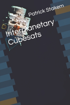 Interplanetary Cubesats - Stakem, Patrick