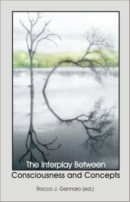Interplay Between Consciousness and Concepts - Gennaro, Rocco J (Editor)