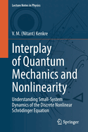 Interplay of Quantum Mechanics and Nonlinearity: Understanding Small-System Dynamics of the Discrete Nonlinear Schrdinger Equation