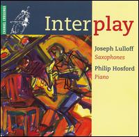 Interplay - Joseph Lulloff (saxophone); Phillip Hosford (piano)