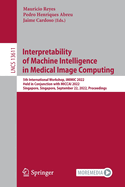 Interpretability of Machine Intelligence in Medical Image Computing: 5th International Workshop, iMIMIC 2022, Held in Conjunction with MICCAI 2022, Singapore, Singapore, September 22, 2022, Proceedings