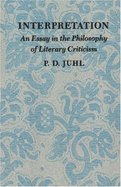 Interpretation: An Essay in the Philosophy of Literary Criti