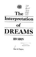 Interpretation of Dreams - Ibn Seerin, and Bewley, Aisha Abdurrahman (Volume editor), and Bewley, Abdalhaqq (Volume editor)