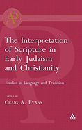 Interpretation of Scripture in Early Judaism and Christianity: Studies in Language and Tradition