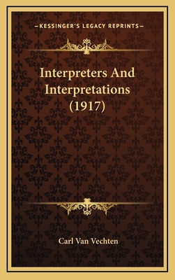 Interpreters and Interpretations (1917) - Van Vechten, Carl