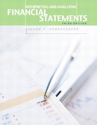 Interpreting and Analyzing Financial Statements - Schoenebeck, Karen P