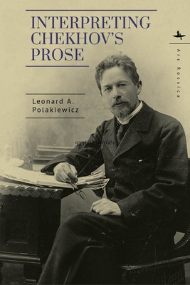 Interpreting Chekhov's Prose - Polakiewicz, Leonard A