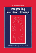 Interpreting Projective Drawings: A Self-Psychological Approach