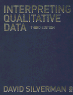 Interpreting Qualitative Data: Methods for Analyzing Talk, Text and Interaction