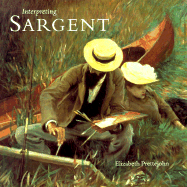 Interpreting Sargent - Prettejohn, Elizabeth, Professor