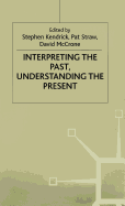 Interpreting the Past, Understanding the Present