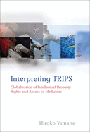 Interpreting Trips: Globalisation of Intellectual Property Rights and Access to Medicines