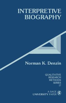 Interpretive Biography - Denzin, Norman K