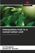 Interpretive trail in a conservation unit