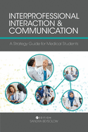 Interprofessional Interaction and Communication: A Strategy Guide for Medical Students
