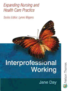 Interprofessional Working: Expanding Nursing and Health Care Practice Series