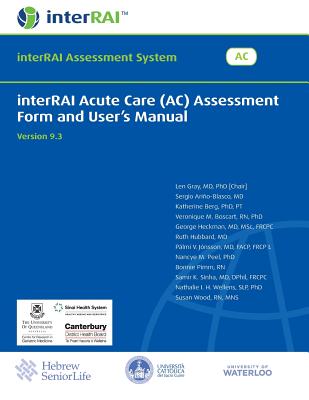 Interrai Acute Care (AC) Assessment Form and User's Manual - Gray, Len