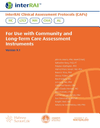 Interrai Clinical Assessment Protocols (Caps) for Use with Community and Long-Term Care Assessment Instruments