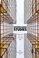 Interreligious Studies: Dispatches from an Emerging Field