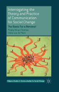 Interrogating the Theory and Practice of Communication for Social Change: The Basis for a Renewal