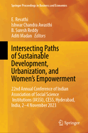 Intersecting Paths of Sustainable Development, Urbanization, and Women's Empowerment: 22nd Annual Conference of Indian Association of Social Science Institutions (IASSI), CESS, Hyderabad, India, 2-4 November 2023