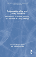 Intersectionality and Group Analysis: Explorations of Power, Privilege, and Position in Group Therapy
