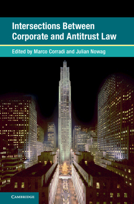 Intersections Between Corporate and Antitrust Law - Corradi, Marco (Editor), and Nowag, Julian (Editor)