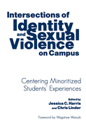 Intersections of Identity and Sexual Violence on Campus: Centering Minoritized Students' Experiences
