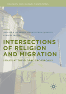 Intersections of Religion and Migration: Issues at the Global Crossroads
