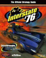 Interstate '76: The Official Strategy Guide - Knight, Michael, and Boyle, Brian